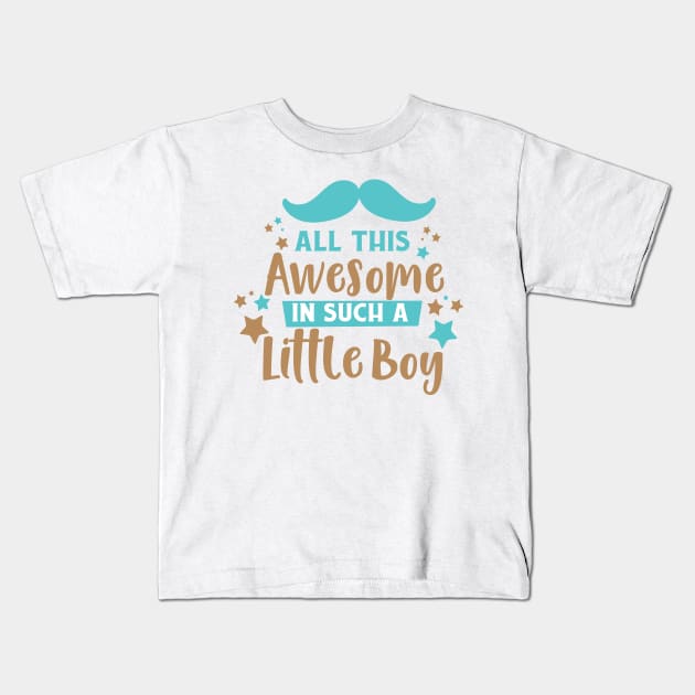 All This Awesome In Such A Little Boy, Mustache Kids T-Shirt by Jelena Dunčević